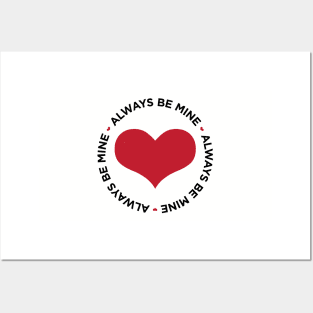 Always Be Mine cute heart Valentine's Day t-shirt Posters and Art